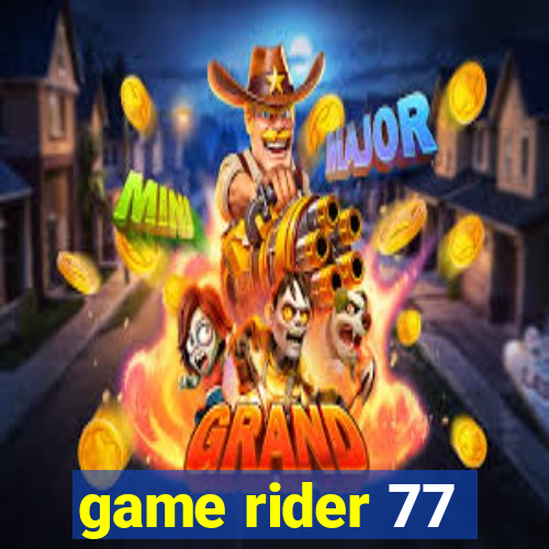 game rider 77